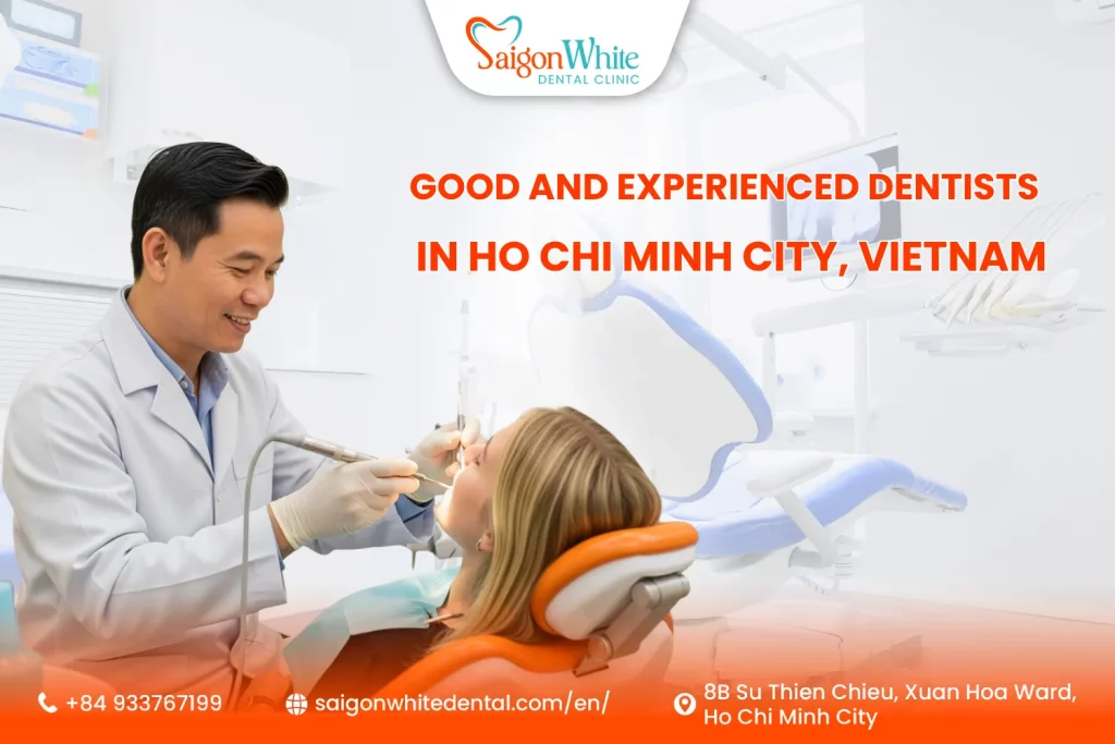 Top 9 Good and Experienced Dentists in Ho Chi Minh City