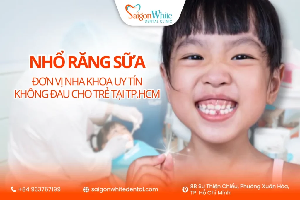 Đơn vị nha khoa nhổ răng sữa uy tín, không đau cho trẻ nhỏ tại Tp.HCM