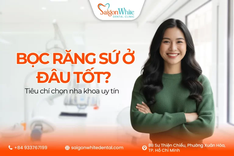 Bọc răng sứ ở đâu tốt? Tiêu chí chọn nha khoa uy tín