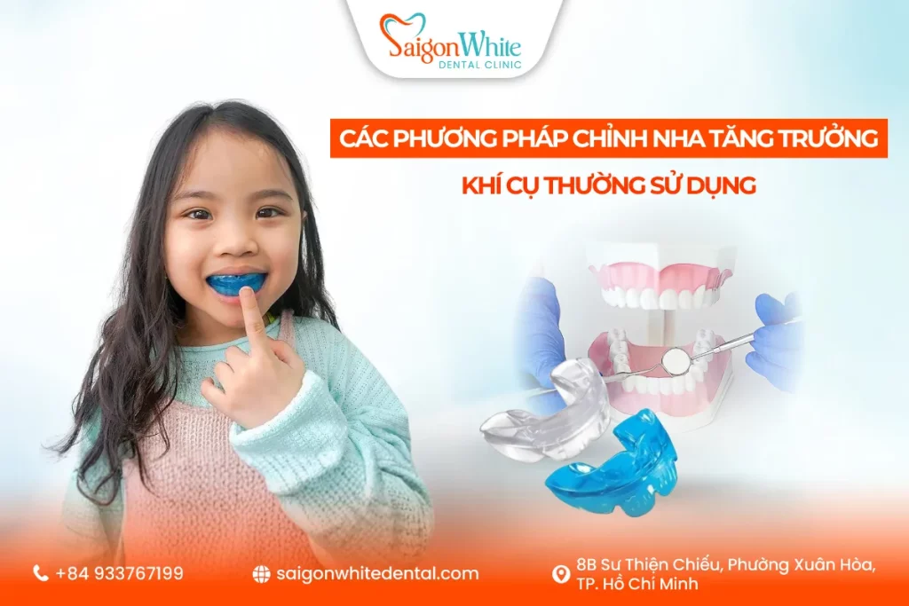 Các phương pháp chỉnh nha tăng trưởng và khí cụ thường sử dụng