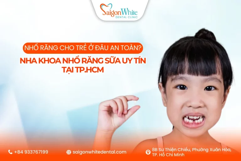 Nhổ răng cho trẻ ở đâu an toàn? Nha khoa nhổ răng sữa uy tín tại TP.HCM