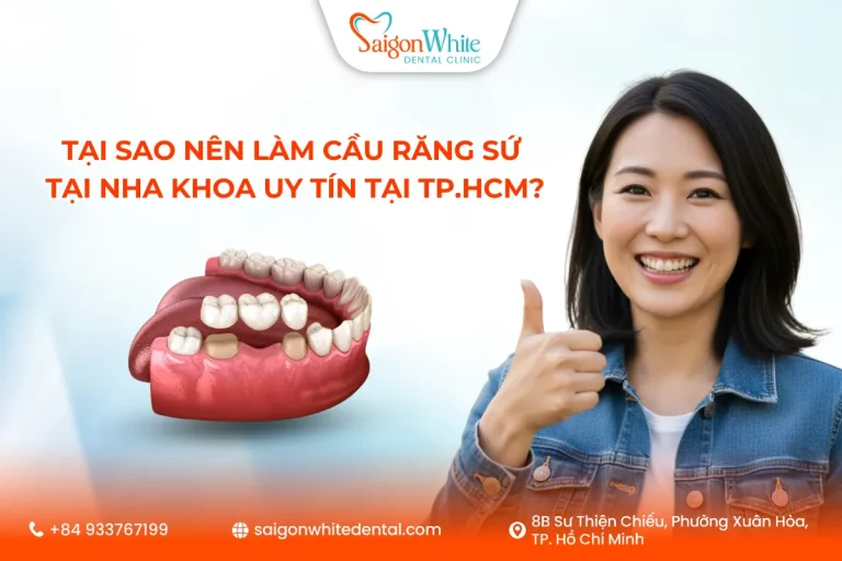 Tại sao nên làm cầu răng sứ tại nha khoa uy tín tại TP.HCM?