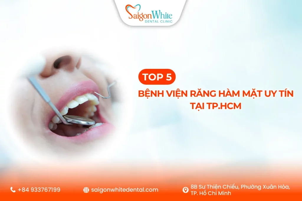 Top 5 bệnh viện răng hàm mặt uy tín tại TP.HCM