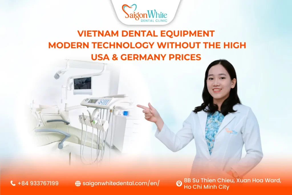 Vietnam Dental Equipment_ Modern Technology Without the High USA & Germany Prices