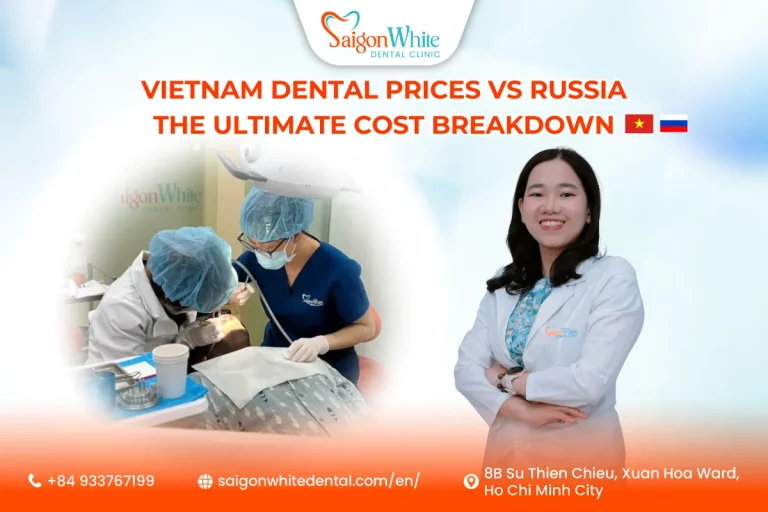 Vietnam Dental Prices vs Russia: The Ultimate Cost Breakdown