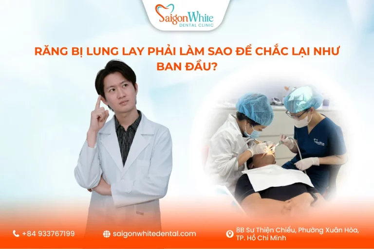 Răng Bị Lung Lay Phải Làm Sao Để Chắc Lại Như Ban Đầu?