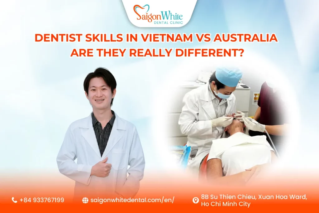 Dentist Skills in Vietnam vs Australia: Are They Really Different?