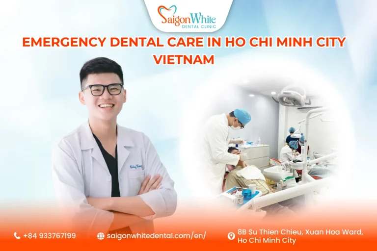 Emergency Dental Care in Ho Chi Minh City, Vietnam