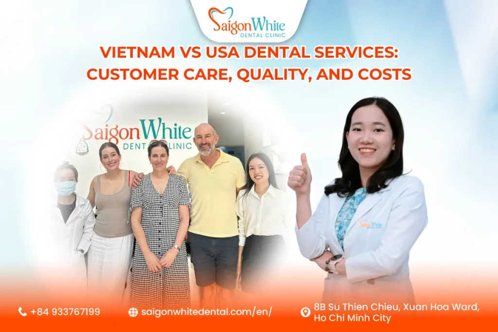 Vietnam vs USA Dental Services: Customer Care, Quality, and Costs