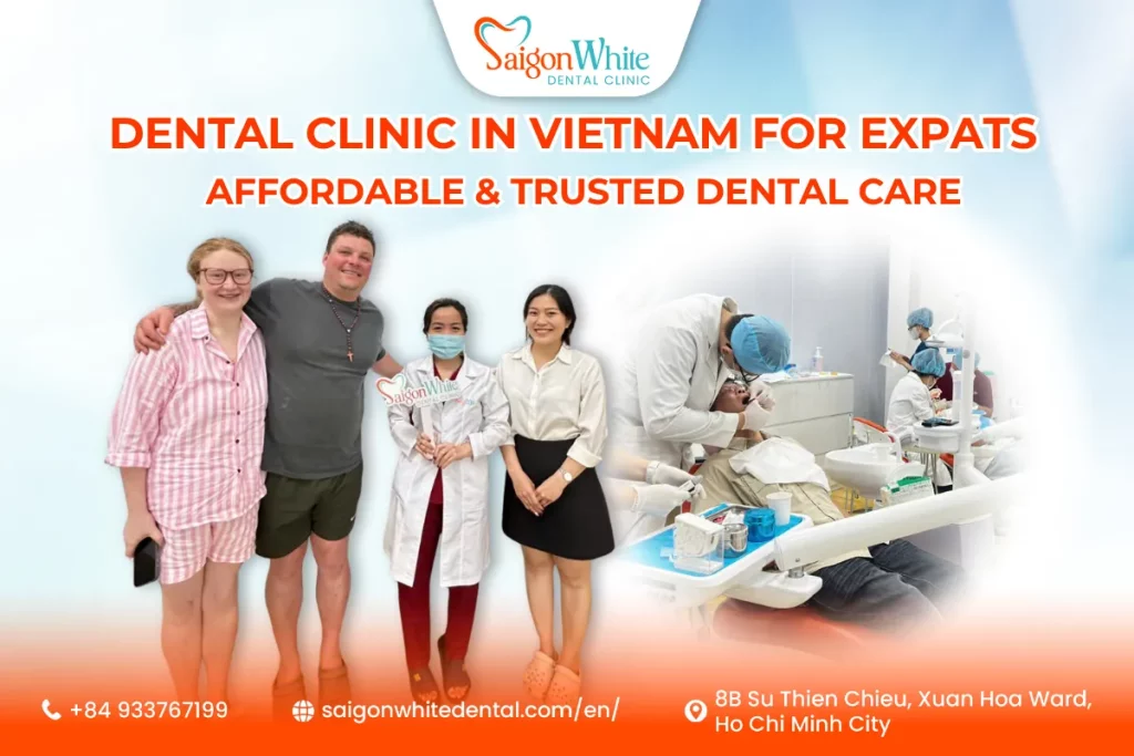 Dental Clinic in Vietnam for Expats: Affordable & Trusted Dental Care