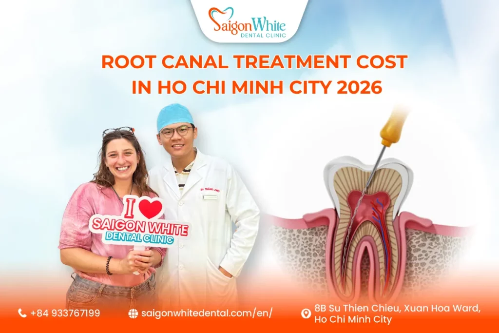 Root Canal Treatment Cost in Ho Chi Minh City 2026