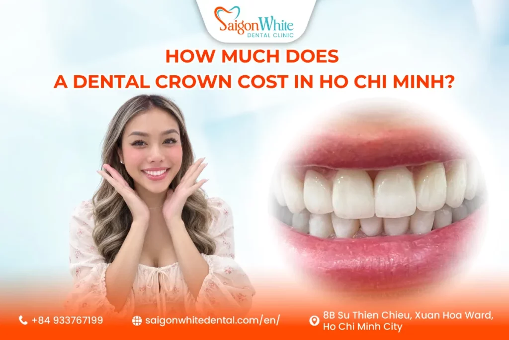 How much does a dental crown cost in Ho Chi Minh?